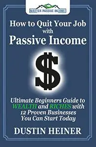 How to Quit Your Job with Passive Income