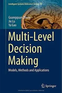 Multi-Level Decision Making: Models, Methods and Applications (Repost)