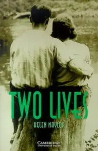 Two Lives Level 3 (Cambridge English Readers) by Helen Naylor