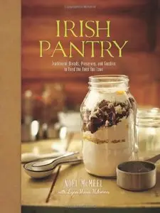 Irish Pantry: Traditional Breads, Preserves, and Goodies to Feed the Ones You Love (repost)