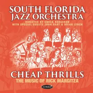 South Florida Jazz Orchestra - Cheap Thrills - the Music of Rick Margitza (2020) [Official Digital Download]