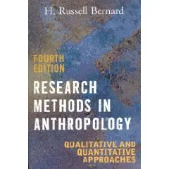 Research Methods in Anthropology: Qualitative and Quantitative Approaches