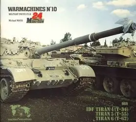 T-54 (Tiran 4)/T-55 (Tiran 5)/T-62 (Tiran 6) Israeli Defense Force (Warmachines №10) (repost)