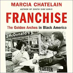 Franchise: The Golden Arches in Black America [Audiobook]