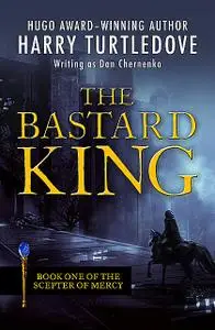 «The Bastard King» by Harry Turtledove