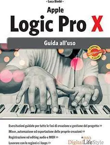 Apple Logic Pro X 2 ed.: Guida all'uso