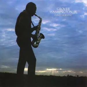 Grover Washington, Jr. - Come Morning (1981) {Elektra}