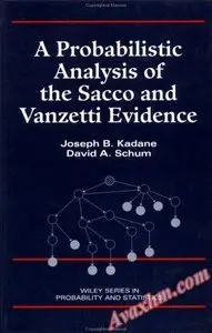 A Probabilistic Analysis of the Sacco and Vanzetti Evidence (Wiley Series in Probability and Statistics) [Repost]
