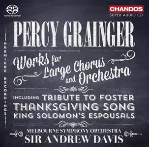 Andrew Davis - Grainger: Works For Large Chorus And Orchestra (2013)