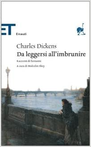 Da leggersi all'imbrunire. Racconti di fantasmi - Charles Dickens