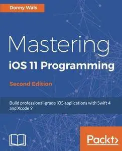 Mastering iOS 11 Programming - Second Edition