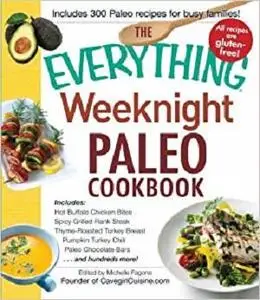 The Everything Weeknight Paleo Cookbook  [Repost]