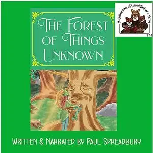 «The Forest of Things Unknown» by Paul Spreadbury