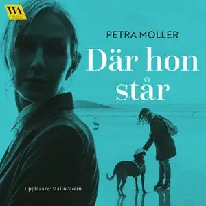 «Där hon står» by Petra Möller