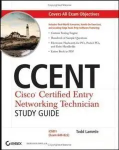 Todd Lammle,"CCENT: Cisco Certified Entry Networking Technician :ICND1"