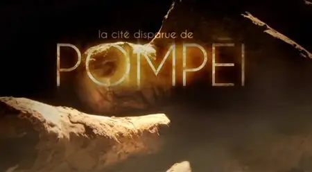 (Fr5) La cité disparue de Pompéi (2013)