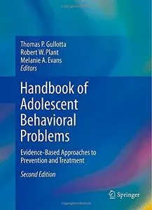 Handbook of Adolescent Behavioral Problems: Evidence-Based Approaches to Prevention and Treatment, Second Edition