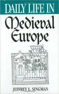 Jeffrey L. Forgeng - Daily Life in Medieval Europe
