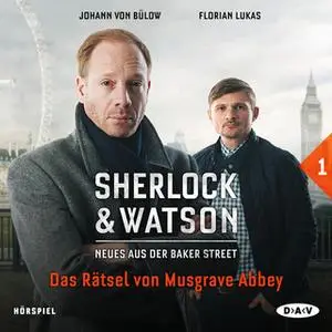 «Sherlock & Watson, Neues aus der Baker Street - Folge 1: Das Rätsel von Musgrave Abbey» by Viviane Koppelmann