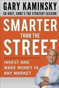 Smarter Than the Street: Invest and Make Money in Any Market (repost)