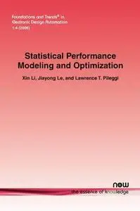 Statistical Performance Modeling and Optimization (Foundations and Trends in Electronic Design Automation)