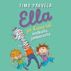 «Ella ja kaverit matkalla jamboreelle» by Timo Parvela