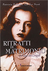 Ritratti di matrimonio. La saga dei Corgyll - Patrizia Debicke Van der Noot