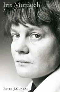 «Iris Murdoch: A Life: The Authorized Biography» by Peter J.Conradi