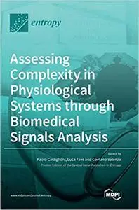 Assessing Complexity in Physiological Systems through Biomedical Signals Analysis