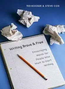 Writing Brave and Free: Encouraging Words for People Who Want to Start Writing (repost)