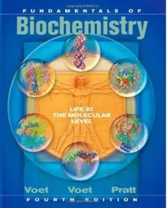 Fundamentals of Biochemistry: Life at the Molecular Level (4th edition)