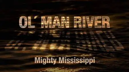ORF - Ol' Man River: The Mighty Mississippi (2008)