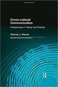 Cross-cultural Communication: Perspectives in Theory And Practice