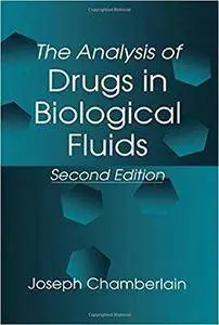 The Analysis of Drugs in Biological Fluids (2nd Edition)