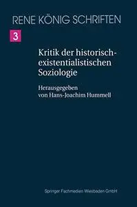 Kritik der historisch-existenzialistischen Soziologie: Ein Beitrag zur Begründung einer objektiven Soziologie