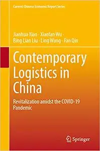 Contemporary Logistics in China: Revitalization Amidst the COVID-19 Pandemic