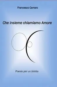 Che insieme chiamiamo Amore