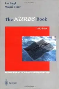 The NURBS Book (Monographs in Visual Communication) by Wayne Tiller 