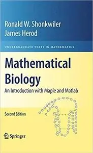 Mathematical Biology: An Introduction with Maple and Matlab (Repost)