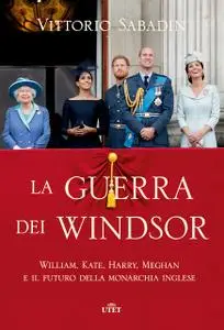 Vittorio Sabadin - La guerra dei Windsor