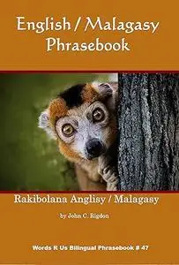 English / Malagasy Phrasebook: Rakibolana Anglisy / Malagasy (Words R Us Bilingual Phrasebooks)
