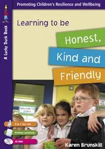 Karen Brunskill - Learning to be Honest, Kind and Friendly for 5 to 7 Year Olds