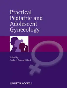 Practical Pediatric and Adolescent Gynecology (Gynaecology in Practice) (repost)