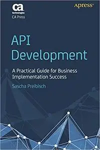 API Development: A Practical Guide for Business Implementation Success