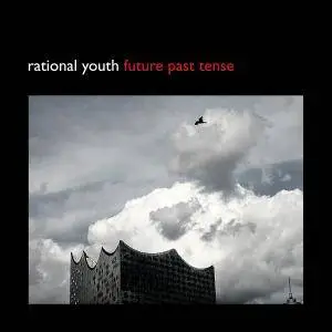 Rational Youth - Future Past Tense (Limited Edition) (2017)