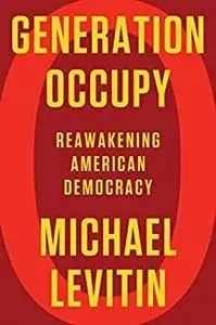 Generation Occupy: Reawakening American Democracy