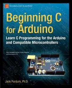 Beginning C for Arduino: Learn C Programming for the Arduino (repost)