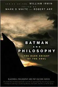 Batman and Philosophy: The Dark Knight of the Soul (Repost)