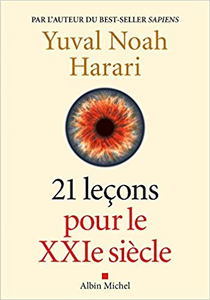 21 Leçons pour le XXIème siècle - Yuval Noah Harari