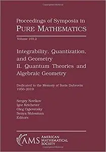 Integrability, Quantization, and Geometry: II. Quantum Theories and Algebraic Geometry